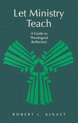 Cover of Let Ministry Teach: A Guide to Theological Reflection (From the Interfaith Sexual Trauma Institute)