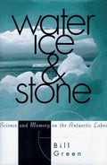 Cover of Water, Ice, And Stone: Science and Memory on the Antarctic Lakes
