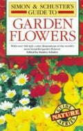 Cover of Simon & Schuster's Guide to Garden Flowers