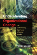 Cover of Understanding Organizational Change: The Contemporary Experience of People at Work