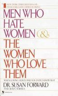 Cover of Men Who Hate Women and the Women Who Love Them: When Loving Hurts and You Don't Know Why