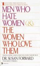 Cover of Men Who Hate Women and the Women Who Love Them: When Loving Hurts and You Don't Know Why