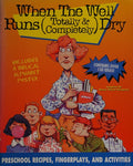 Cover of When the Well Runs Dry Again: Preschool Teaching Centers