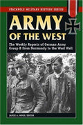 Cover of Army of the West: The Weekly Reports of German Army Group B From Normandy to the West Wall (Stackpole Military History Series)