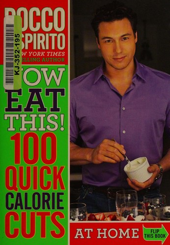Cover of Now Eat This! 100 Quick Calorie Cuts at Home / On-the-Go