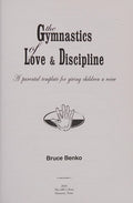 Cover of The Gymnastics of Love & Discipline: A Parental Template for Giving Children a Voice