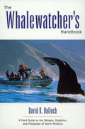 Cover of The Whale-Watcher's Handbook: A Field Guide to the Whales, Dolphins, and Porpoises of North America