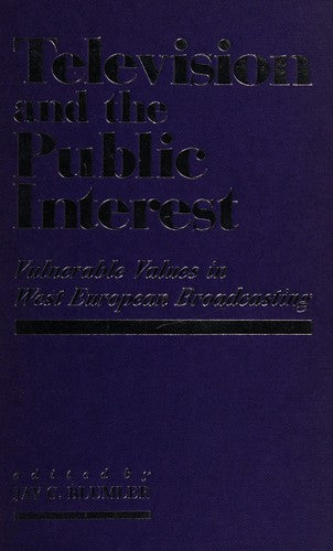 Cover of Television and the Public Interest: Vulnerable Values in Western European Broadcasting