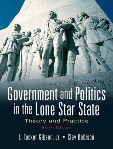 Cover of Government and Politics in the Lone Star State: Theory and Practice (6th Edition)