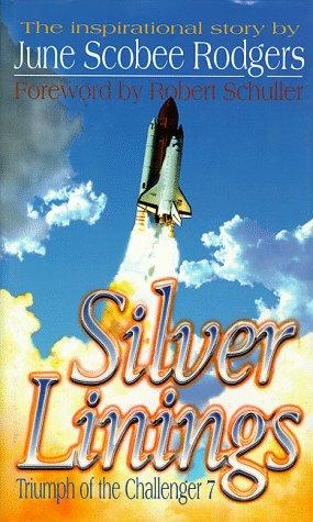Cover of Silver Linings: Triumph of the Challenger 7.