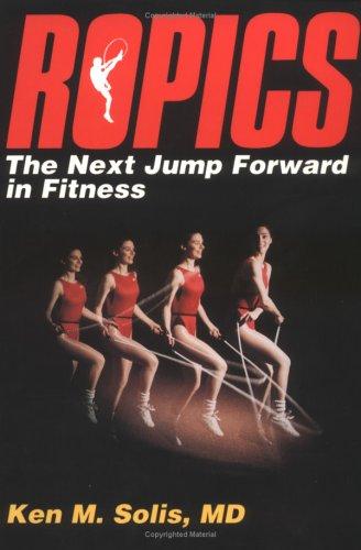 Cover of Ropics: The Next Jump Forward in Fitness