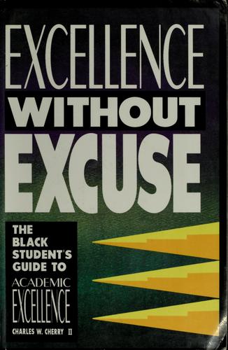 Cover of Excellence Without Excuse: The Black Student's Guide to Academic Excellence