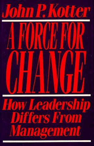 Cover of Force For Change: How Leadership Differs from Management