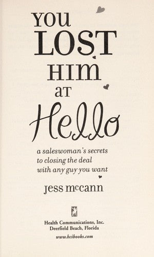Cover of You Lost Him at Hello: A Saleswoman's Secrets to Closing the Deal with Any Guy You Want