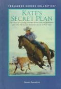 Cover of Kate's Secret Plan: The Story of a Young Quarter Horse and the Persistent Girl Who Will Not Let Obstacles Stand in Their Way (Treasured Horses Collection)